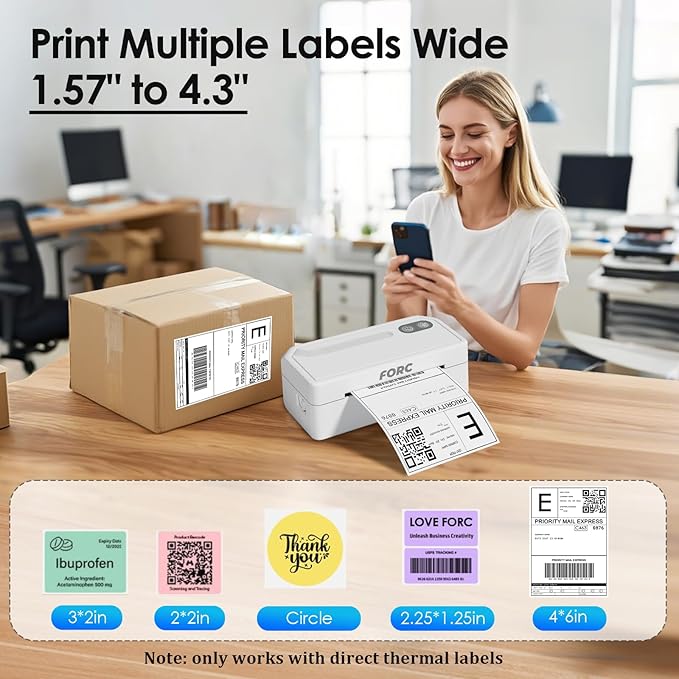 Forc Shipping Label Printer,4X6 Thermal Label Printer for Small Business & Office Package,Compatible with Android, iOS, Windows and Mac, Widely Used for Amazon,UPS,Etsy,USPS