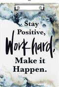 Stay Positive Work Hard Make It Happen Clipboard Decorative Clip Board with Metal Clip A4 Standard Size 12.5" X 8.7" for Teacher Students Nurses Office